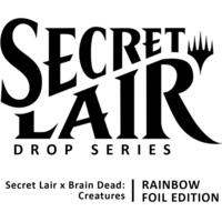 Magic: Secret Lair Drop:  Secret Lair x Brain Dead:  Creatures - Rainbow Foil Edition