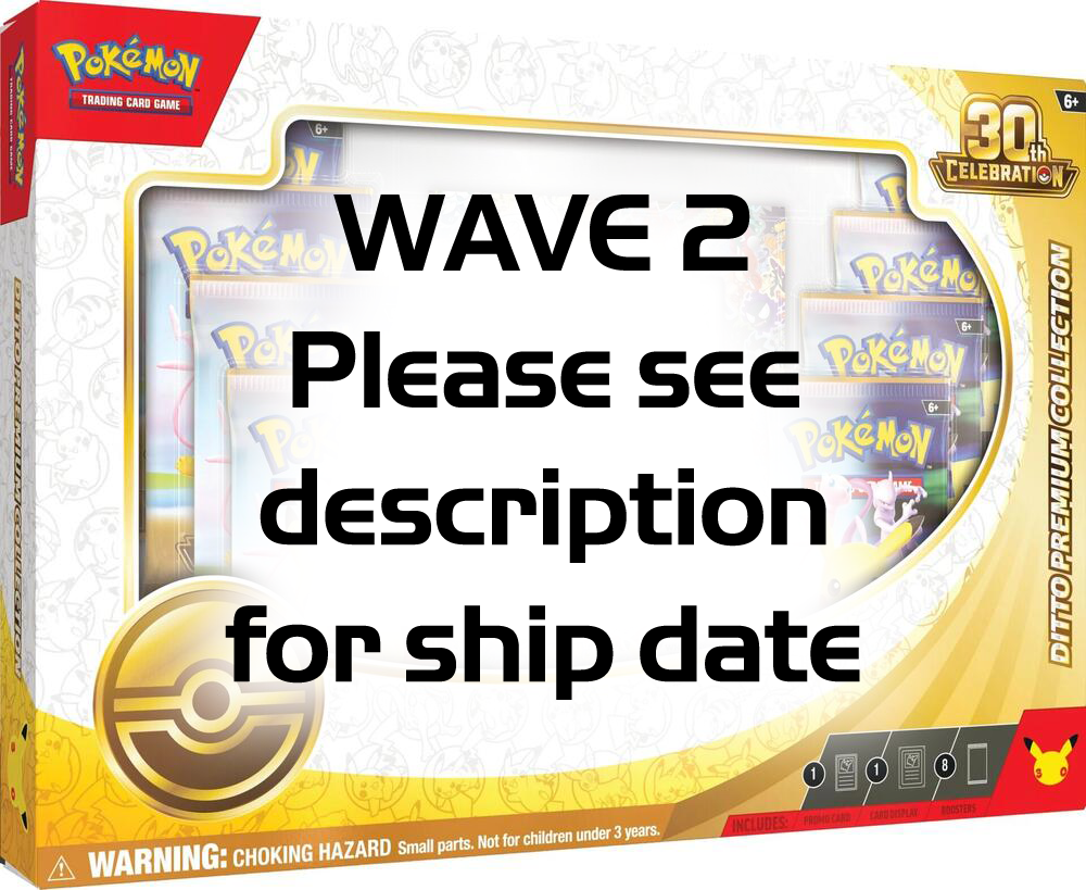 WAVE 2 Pokemon Tcg: 30th Celebration Ditto Premium Collection (WAVE 2 - Ships by: January 31st, 2027)
