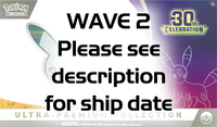 WAVE 2 Pokemon Tcg: 30th Celebration Ultra Premium Collection (WAVE 2 - Ships by: January 31st, 2027)